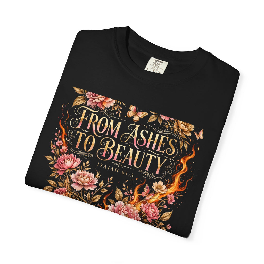 From Ashes To Beauty – Christian T-Shirt