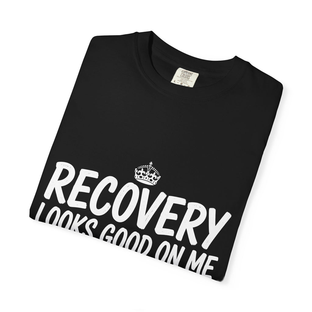 Recovery Looks Good On Me – Recovery T-Shirt