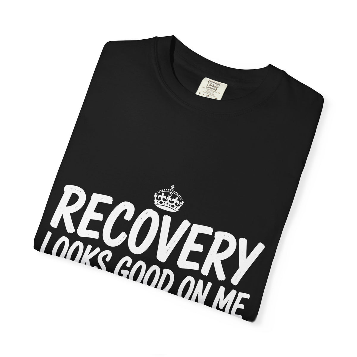 Recovery Looks Good On Me – Recovery T-Shirt