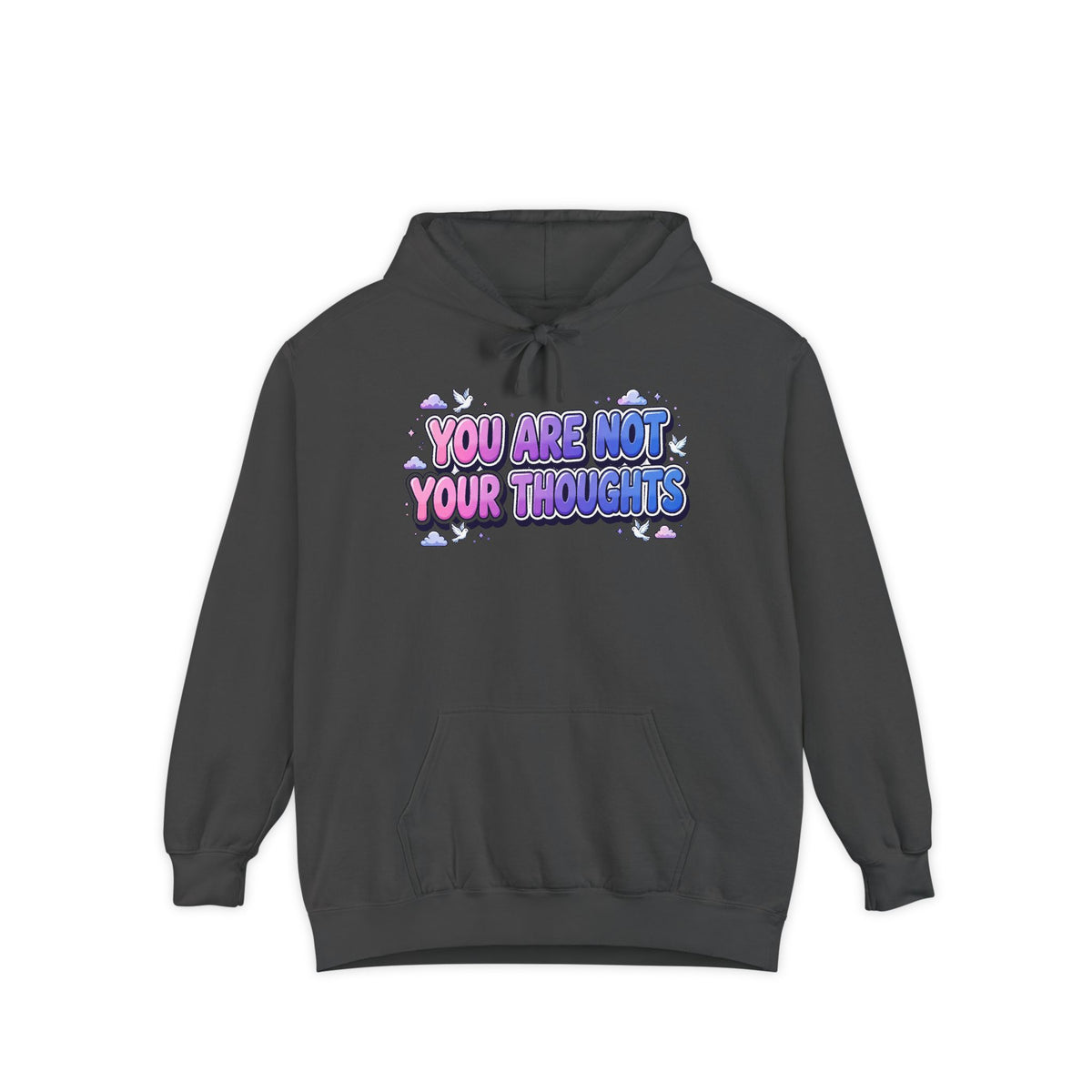 You Are Not Your Thoughts Hoodie