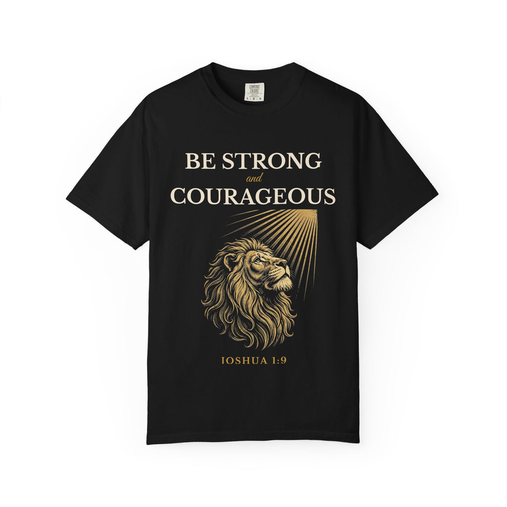 Be Strong and Courageous – Joshua 1:9 Lion T-Shirt