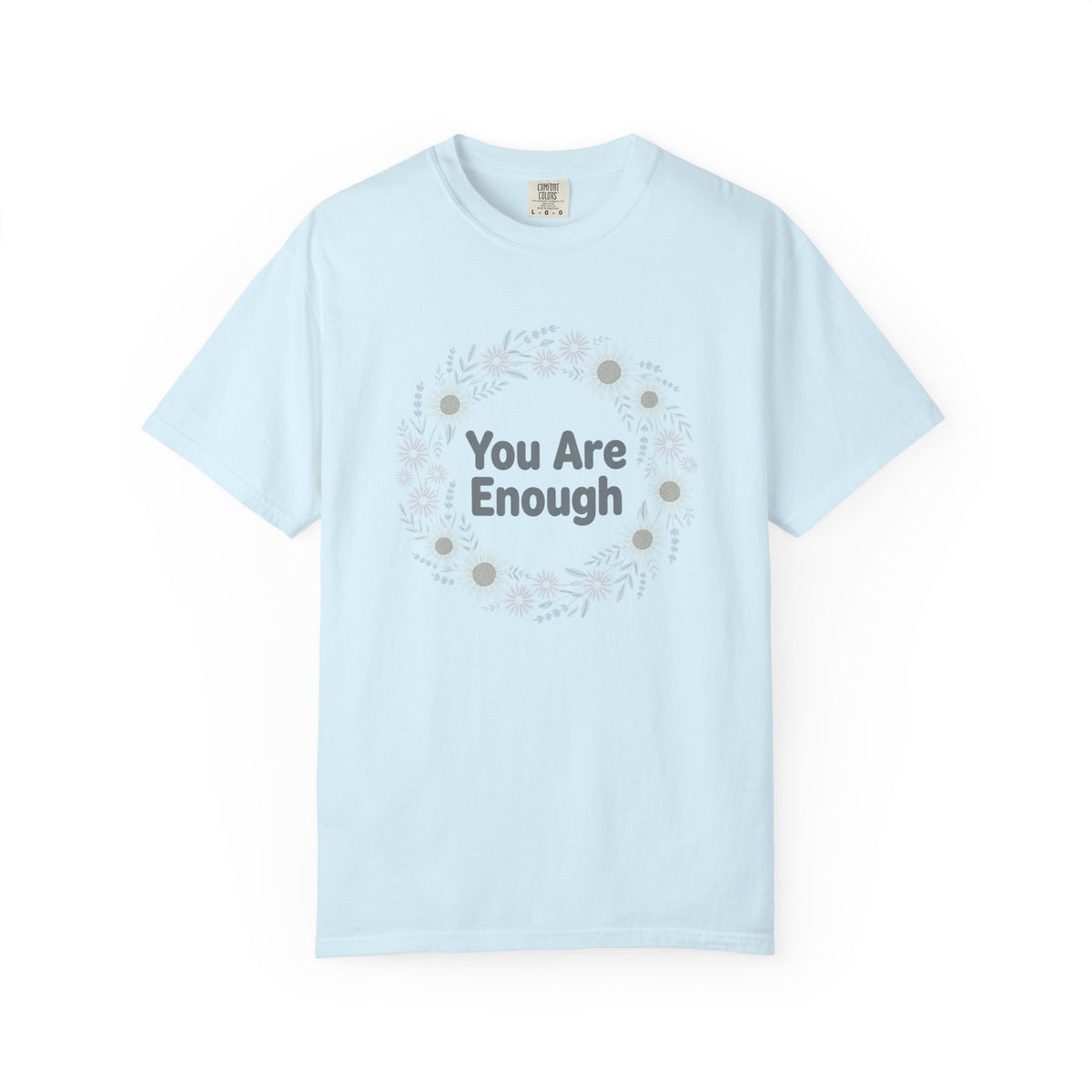 You Are Enough – Mental Health T-Shirt
