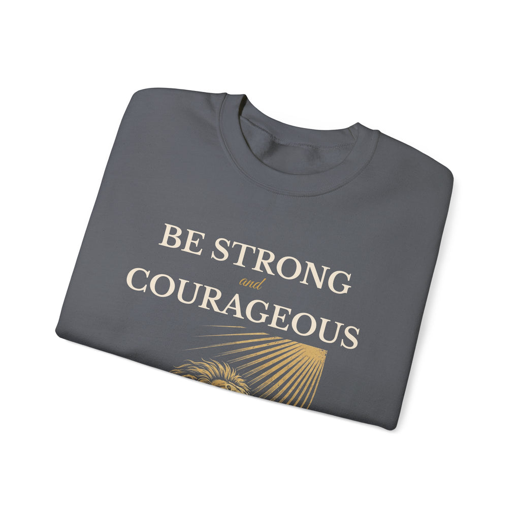 Be Strong and Courageous – Joshua 1:9 Lion Sweatshirt