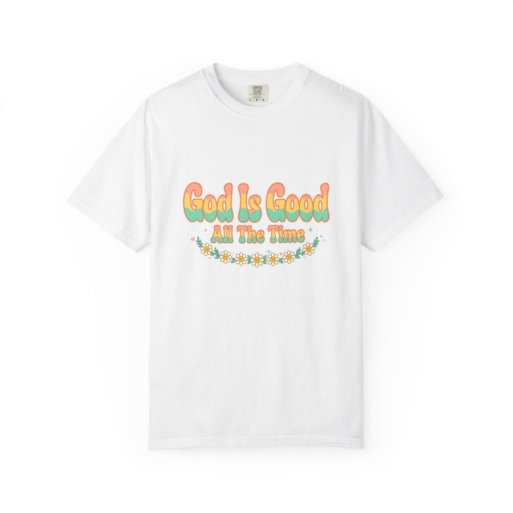 God Is Good All The Time – Christian T-Shirt