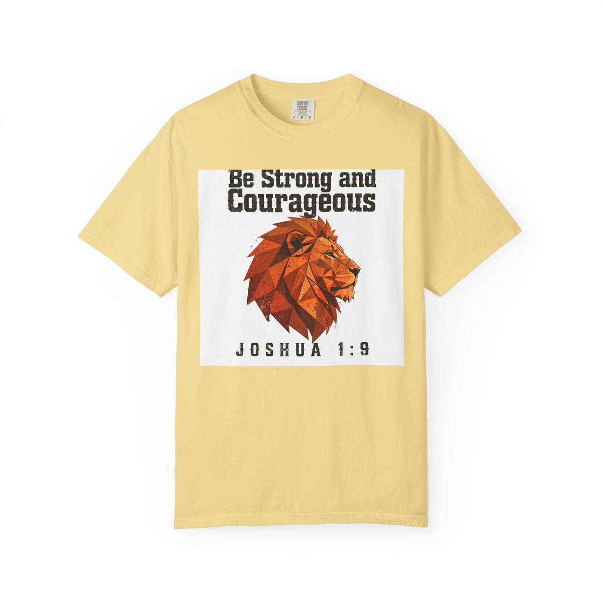 Be Strong and Courageous – Joshua 1:9 Christian T-Shirt
