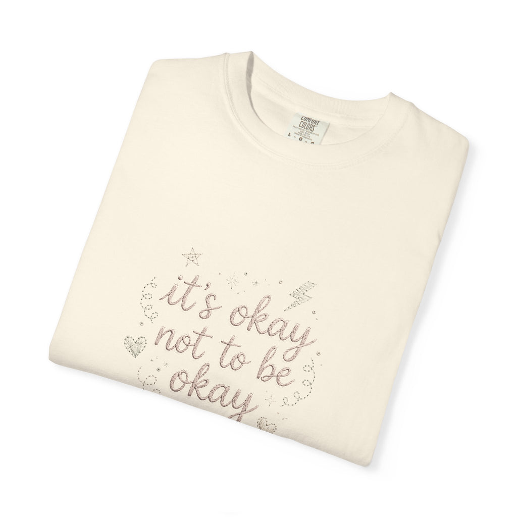 It's Okay Not to Be Okay – Mental Health T-Shirt