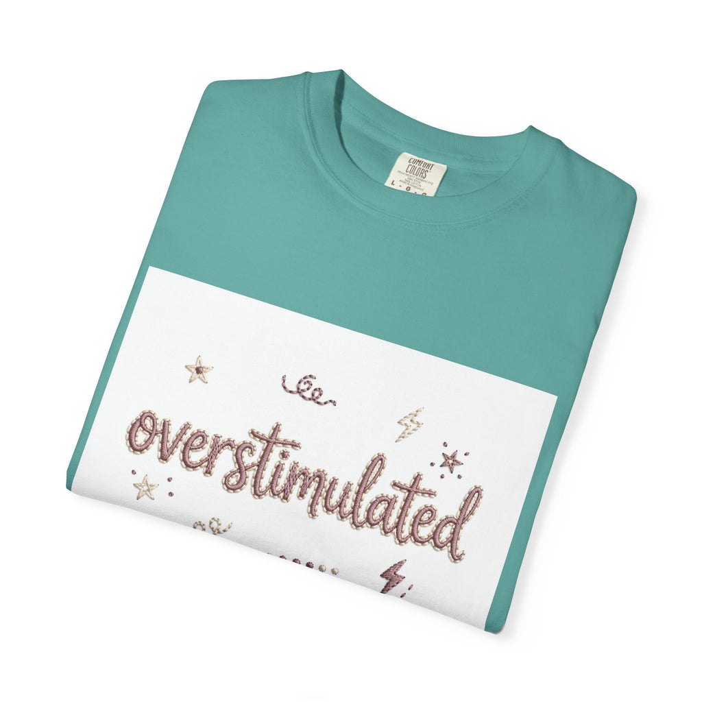 Overstimulated – Funny Anxiety T-Shirt