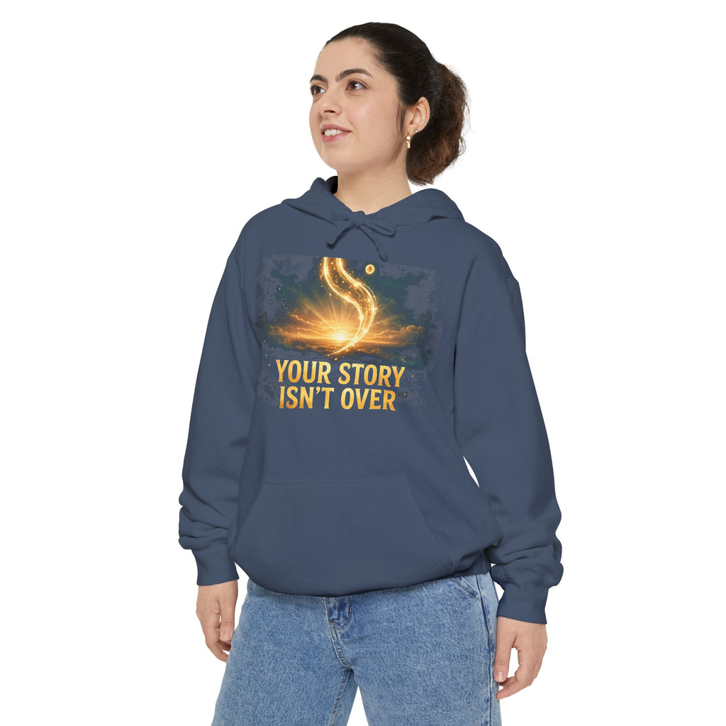 Your Story Isn't Over Hoodie