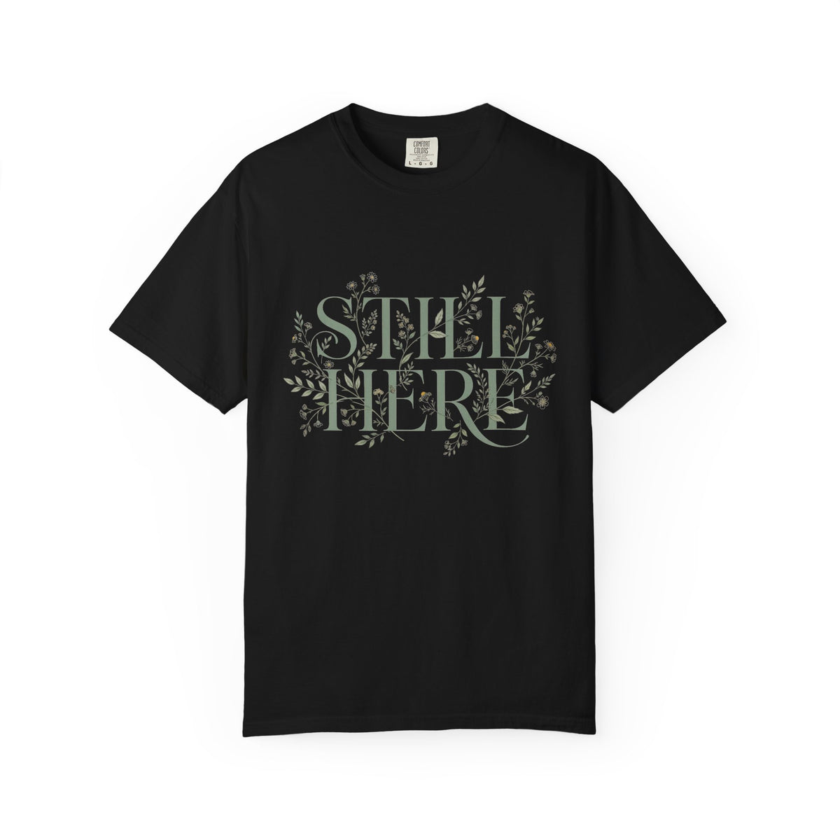Still Here – Mental Health T-Shirt
