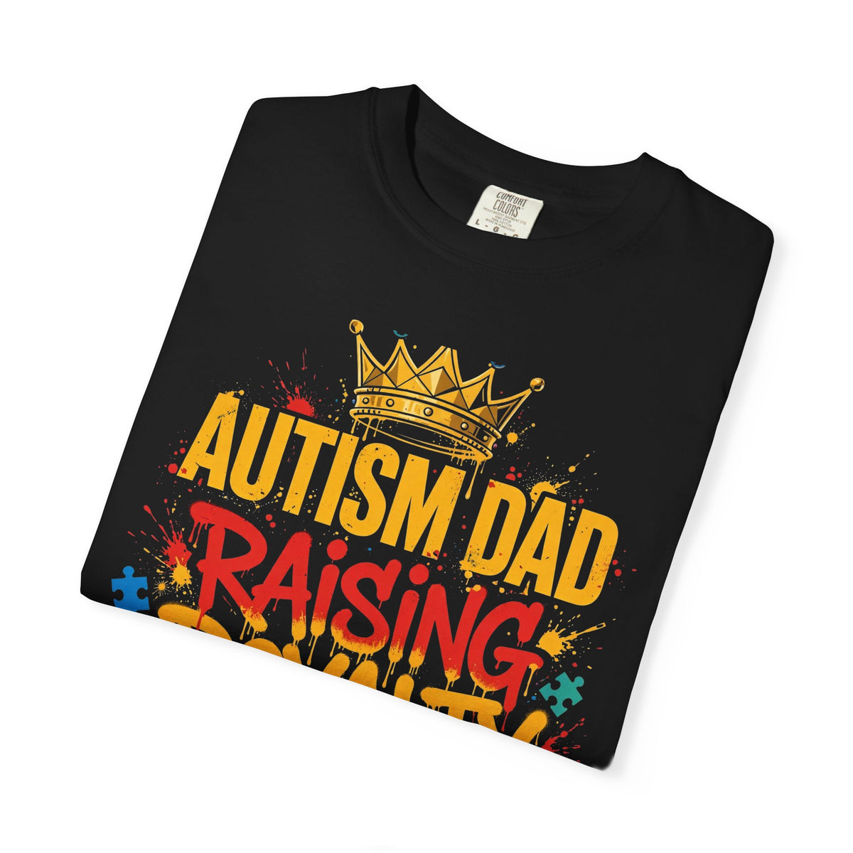 Autism Dad Raising Royalty – Autism Awareness T-Shirt