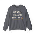 Mental Health Matters Sweatshirt