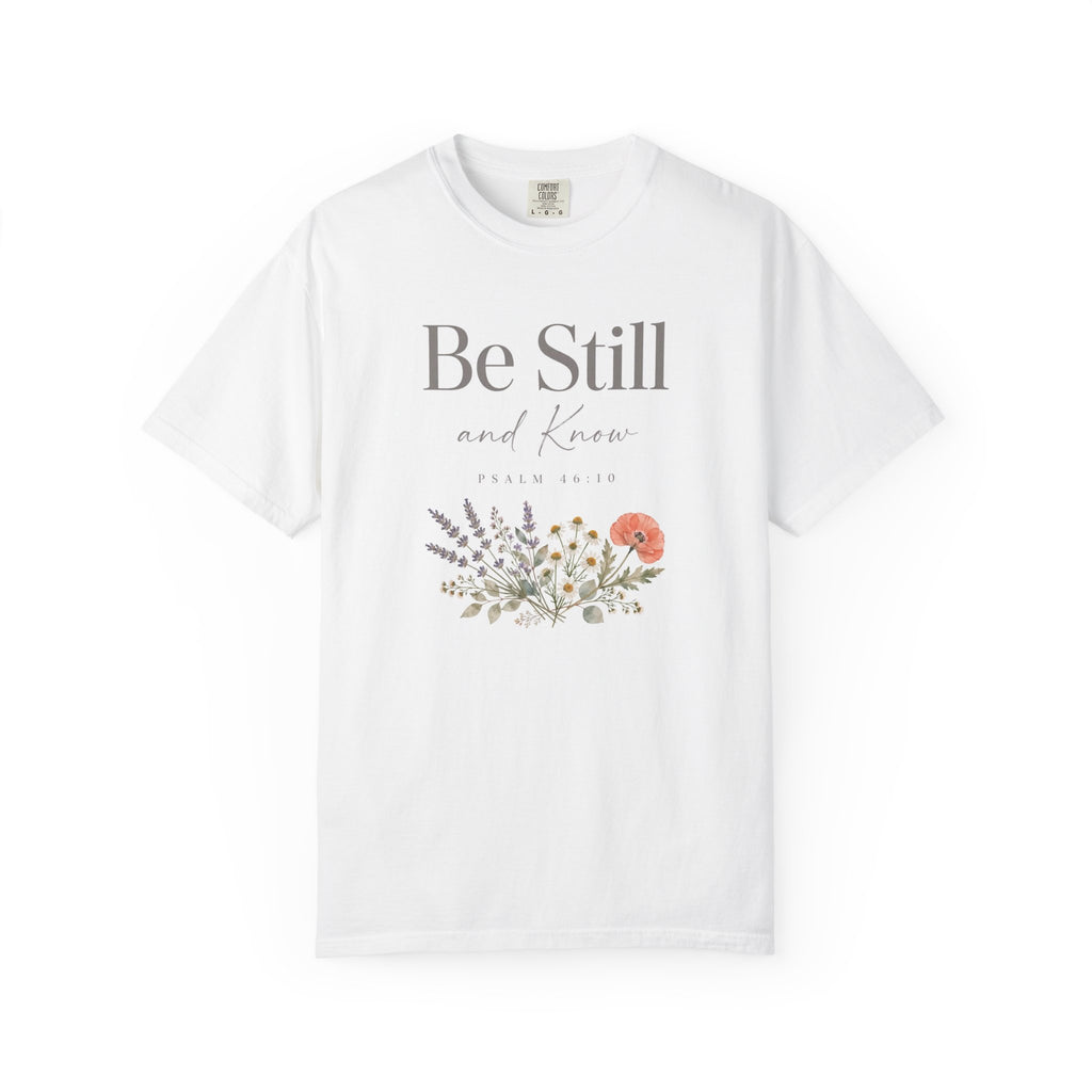 Be Still and Know – Psalm 46:10 Christian T-Shirt