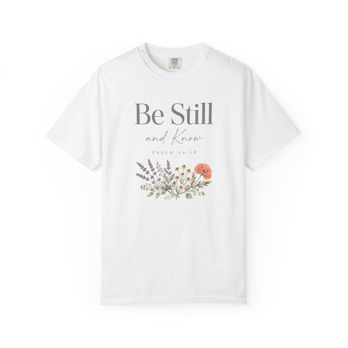Be Still and Know – Psalm 46:10 Christian T-Shirt