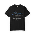 His Peace Is Stronger Than My Panic T-Shirt