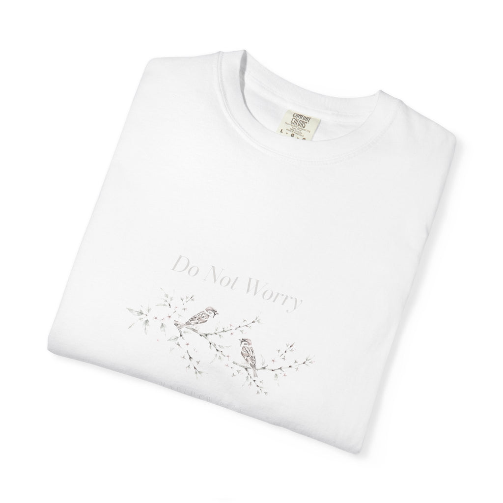 Do Not Worry – Matthew 6:25 Christian T-Shirt