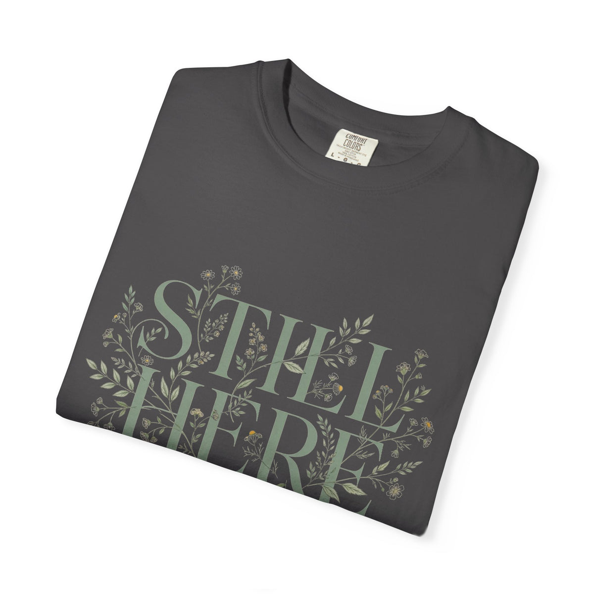 Still Here – Mental Health T-Shirt