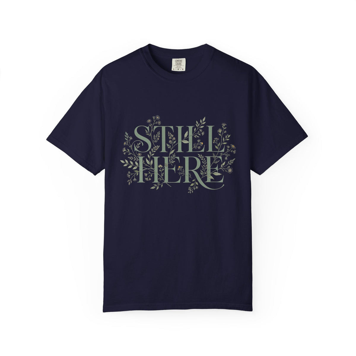 Still Here – Mental Health T-Shirt