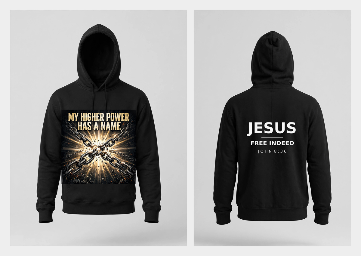 My Higher Power Has a Name - Chains hoodie front and back